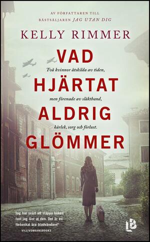 Vad hjärtat aldrig glömmer by Kelly Rimmer, Lisbet Holst