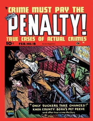 Crime Must Pay the Penalty #18 by Junior Books Inc, Ace Magazines