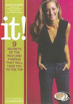 It!: 9 Secrets of the Rich and Famous That Will Take You to the Top by Paula Froelich