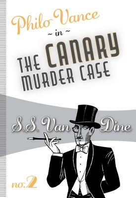 The Canary Murder Case by S.S. Van Dine