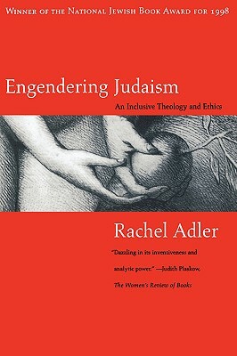 Engendering Judaism: An Inclusive Theology and Ethics by Rachel Adler