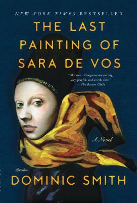 The Last Painting of Sara De Vos by Dominic Smith