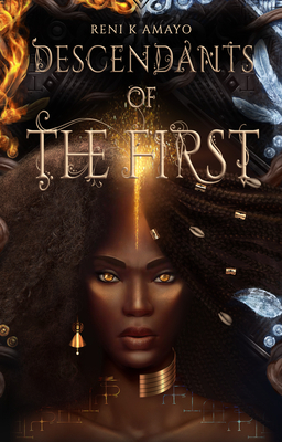 Descendants of the First by Reni K. Amayo, Reni K. Amayo