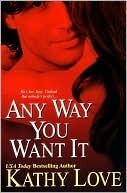 Any Way You Want It by Kathy Love