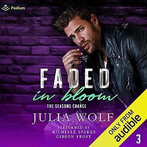 Faded in Bloom by Julia Wolf