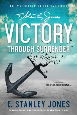 Victory Through Surrender by E. Stanley Jones