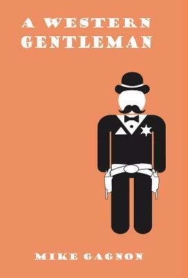 A Western Gentleman by Mike Gagnon