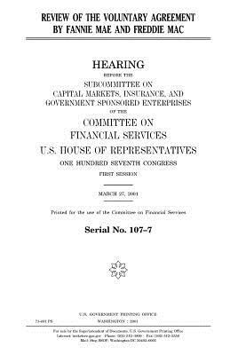 Review of the voluntary agreement by Fannie Mae and Freddie Mac by United States Congress, United States House of Representatives, Committee on Financial Services