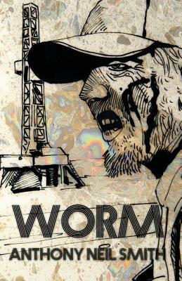 Worm by Anthony Neil Smith