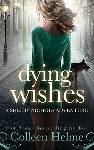 Dying Wishes by Colleen Helme