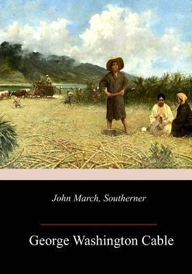 John March, Southerner by George Washington Cable