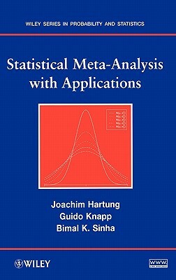 Statistical Meta-Analysis with Applications by Bimal K. Sinha, Joachim Hartung, Guido Knapp