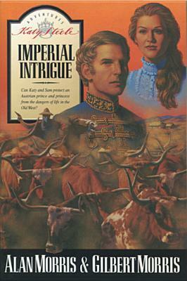 Imperial Intrigue by Gilbert Morris, Alan Morris