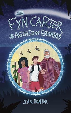 Fyn Carter and the Agents of Eromlos by Ian Hunter