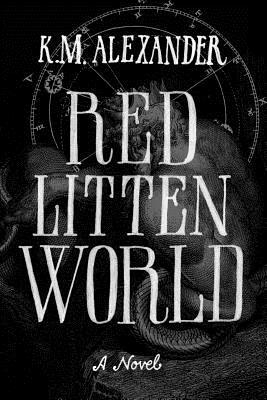 Red Litten World by K.M. Alexander