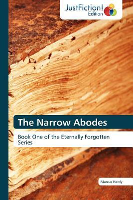 The Narrow Abodes by Hardy Marcus, Marcus Hardy