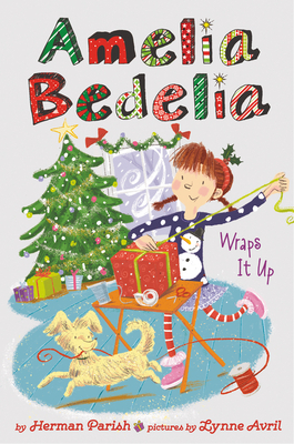 Amelia Bedelia Special Edition Holiday Chapter Book #1: Amelia Bedelia Wraps It Up by Herman Parish
