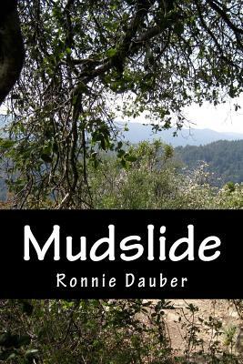 Mudslide by Ronnie Dauber