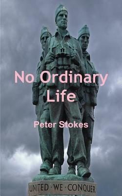 No Ordinary Life by Peter Stokes