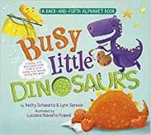 Busy Little Dinosaurs: A Back-And-Forth Alphabet Book by Luciana Navarro Powell, Betty Schwartz, Lynn Seresin