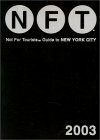 Not for Tourists 2003 Guide to New York City (Not for Tourists Guide to New York City) by Jane Pirone