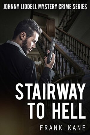 Stairway To Hell: Johnny Liddell Mystery Crime Series by Frank Kane, John Skelton