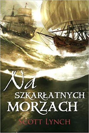 Na szkarłatnych morzach by Scott Lynch