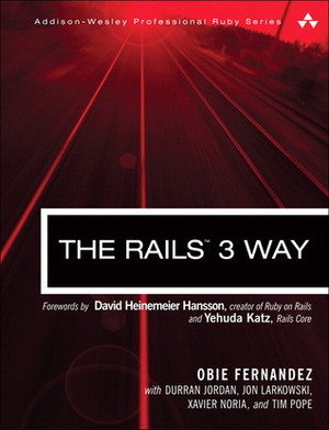 The Rails 3 Way by David Heinemeier Hansson, Obie Fernandez