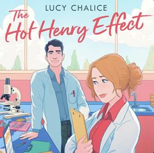 The Hot Henry Effect by Lucy Chalice