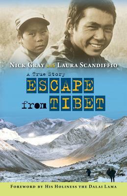 Escape from Tibet: A True Story by Nick Gray