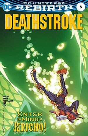 Deathstroke #6 by Christopher J. Priest, Jeromy Cox, Carlo Pagulayan, Jason Paz, Romulo Fajardo Jr., ACO