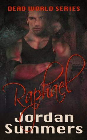 Dead World Prequel: Raphael by Jordan Summers