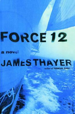 Force 12 by James S. Thayer