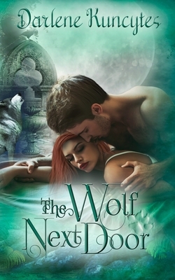 The Wolf Next Door ( A Paranormal Romance) by Darlene Kuncytes