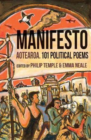 Manifesto Aotearoa: 101 Political Poems by Ivy Alvarez, Emma Neale, Philip Temple