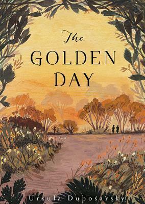 The Golden Day by Ursula Dubosarsky