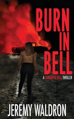 Burn in Bell by Jeremy Waldron