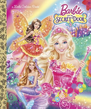 Barbie and the Secret Door (A Big Golden Book) by Mary Tillworth