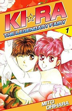 KIRA THE LEGENDARY FAIRY Vol. 1 by Mito Orihara