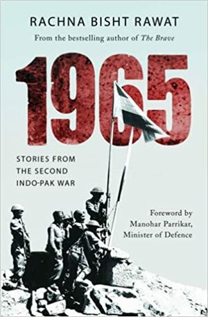 1965: Stories from the Second Indo-Pakistan War by Rachna Bisht Rawat
