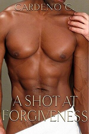 A Shot at Forgiveness: An Enemies to Lovers Contemporary Gay Romance by Cardeno C.