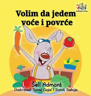 I Love to Eat Fruits and Vegetables (Serbian language): Serbian Children's Book by Kidkiddos Books, Shelley Admont