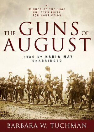 The Guns of August by Barbara W. Tuchman