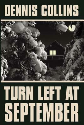 Turn Left at September by Dennis Collins