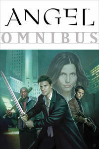 Angel Omnibus by Brett Matthews, Christopher Golden, Joss Whedon