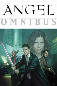 Angel Omnibus by Joss Whedon, Brett Matthews, Christopher Golden