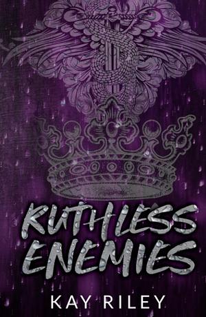 Ruthless Enemies by Kay Riley