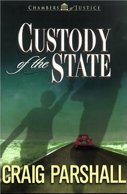 Custody of the State by Craig Parshall