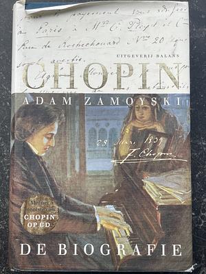 Chopin: de biografie by Adam Zamoyski