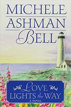 Love Lights the Way by Michele Ashman Bell